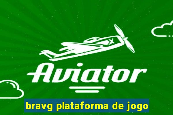 bravg plataforma de jogo